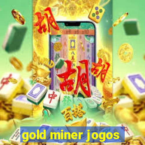 gold miner jogos